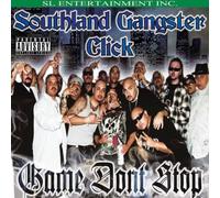Southland Gangster Click - Game Don't Stop by Southland Gangster Click (2011-04-05)