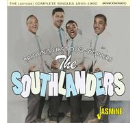 Southlanders - Britain's First Doo-Woppers - The (Almost) Complete Singles 1955-1960