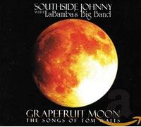 Southside Johnny - Grapefruit Moon: The Songs Of Tom Waits