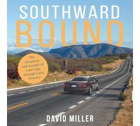Southward Bound: The adventure and wonder of road trips through Latin America