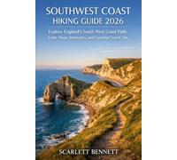 SOUTHWEST COAST HIKING GUIDE 2026: Explore England’s South West Coast Path: Trails, Maps, Itineraries, and Essential Travel Tips (The Trailblazer’s Hiking Adventure Series)