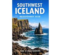 Southwest Iceland Reiseführer 2026: Der ultimative Urlaubsplaner für Reykjavik, den Golden Circle und die Südküste mit Roadtrip-Routen, Geheimtipps und wichtigen Sicherheitshinweisen zum Thema Vulkane