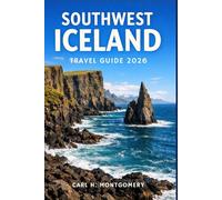 Southwest Iceland Travel Guide 2026: The Ultimate Vacation Planner to Reykjavik, the Golden Circle & South Coast Featuring Road Trip Itineraries, Hidden Gems, and Crucial Volcanic Safety Advice