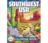 Southwest USA Coloring Book and Fun Facts: Deserts, Canyons, Wildlife, and Iconic Places with Realistic Art for Kids and Adults (Bella's Coloring Book)