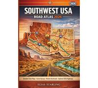 Southwest USA Road Atlas 2026: Arizona, Nevada & New Mexico Highways, Remote Backroads, Scenic Byways & Vast Open Routes