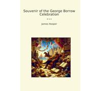 Souvenir of the George Borrow Celebration (Classic Books)