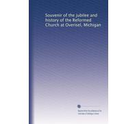 Souvenir of the jubilee and history of the Reformed Church at Overisel, Michigan