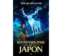 Souvenirs d’Ari au Japon: Une aventure inoubliable de découverte et d’épanouissement au cœur des mythes et légendes japonais