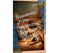 Souvenirs d’une génération entre deux mondes