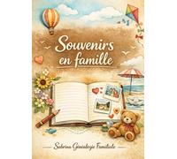 Souvenirs de famille : Carnet à remplir pour conserver photos, anecdotes et récits familiaux: 100 pages - 50 lignées et 50 blanches