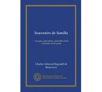 Souvenirs de famille: voyages, agriculture, précédés d'une Causerie sur le passé