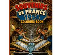 Souvenirs de France 1954 Coloring Book: 60 designs exclusifs nostalgiques des villages, traditions et de la vie rurale des années 1950
