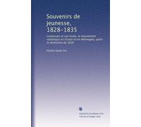 Souvenirs de jeunesse, 1828-1835: Lamennais et son école, le mouvement catholique en France et en Allemagne, après la révolution de 1830