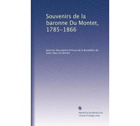 Souvenirs de la baronne Du Montet, 1785-1866