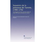Souvenirs de la princesse de Tarente, 1789-1792: Accompagnés de deux portraits inédits de Louis XVII et de la princesse de Tarente