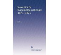 Souvenirs de l'Assemblée nationale, 1871-1875