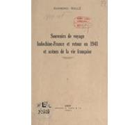 Souvenirs De Voyage Indochine-france Et Retour En 1941 Et Scènes De La