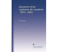 Souvenirs d'un capitaine de cavalerie, 1851-1881