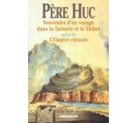 Souvenirs Dun Voyage Dans La Tartarie Et Le Thibet Suivis De Lempire C