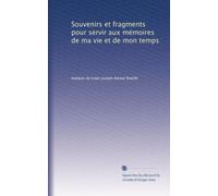 Souvenirs et fragments pour servir aux mémoires de ma vie et de mon temps: Volume 3