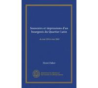 Souvenirs et impressions d'un bourgeois du Quartier Latin (Vol-1): de mai 1854 à mai 1860