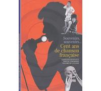 Cent ans de chanson française: Souvenirs, souvenirs...