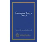 Souvenirs sur Gustave Flaubert (Vol-1)
