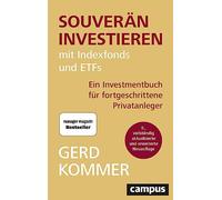 Souverän investieren mit Indexfonds und ETFs: Wie Privatanleger das Spiel gegen die Finanzbranche gewinnen