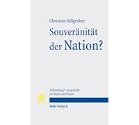 Souveränität der Nation?: Die politische und rechtliche Schlüsselfrage der Revolution von 1848/49 oder: Der lange deutsche Weg zur Anerkennung der ... Schönburger Gespräche zu Recht und Staat