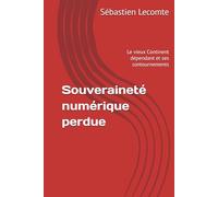 Souveraineté numérique perdue: Le vieux Continent dépendant et ses contournements