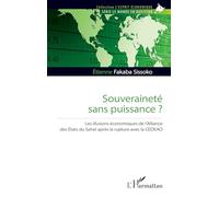 Souveraineté sans puissance ?: Les illusions économiques de l’Alliance des États du Sahel après la rupture avec la CEDEAO (L'Esprit Économique)
