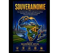 Souverainomie: La doctrine de la richesse souveraine, de la préservation des actifs et de la puissance économique intergénérationnelle