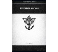 Sovereign Anchor: A Real-World Skill Book for Remaining Human in an Era of Narrative Warfare, Emotional Pressure, and Identity Manipulation