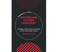 Sovereign Citizen Ideology: Spotlight on the January 6th Attack on the United States Capitol (Emerald Points)