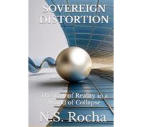 Sovereign Distortion: The Law of Reality in a World of Collapse