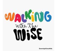 Sovereign Grace Kids - Walking with the Wise