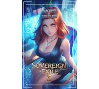 Sovereign In Exile 3: A Science Fiction Space Adventure (The Dynasty Destiny)