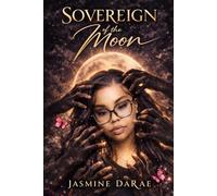 Sovereign of the Moon: The Men Who Tried to Hold Me (The Moon Trilogy)