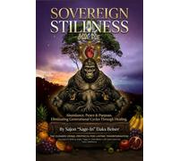 Sovereign Stillness of A.P.E.: Abundance. Peace & Purpose. Eliminating Generational Cycles Through Healing. The Cleared Vessel Protocol for Lasting Transformation
