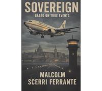 Sovereign: The deadliest hijack-rescue in aviation history: A political thriller based on the deadliest hijack-rescue in aviation history.