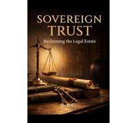 SOVEREIGN TRUST: Reclaiming the Legal Estate