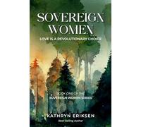 Sovereign Women: Love is a Revolutionary Choice