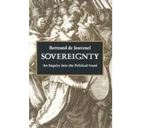 Sovereignty: An Enquiry into the Political Good