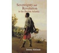 Sovereignty and Revolution in the Iberian Atlantic