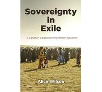 Sovereignty in Exile: A Saharan Liberation Movement Governs (The Ethnography of Political Violence)