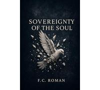 SOVEREIGNTY OF THE SOUL: The Trilogy