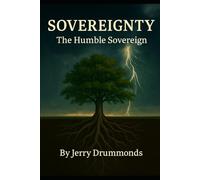 Sovereignty: The Humble Sovereign (The Bible Study Series)