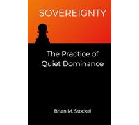 Sovereignty: The Practice of Quiet Dominance