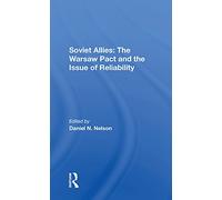 Soviet Allies: The Warsaw Pact And The Issue Of Reliability