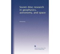 Soviet-bloc research in geophysics, astronomy, and space (Volume 25)